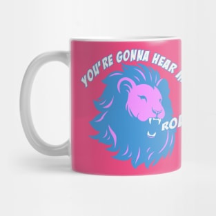 Hear me Roar Mug